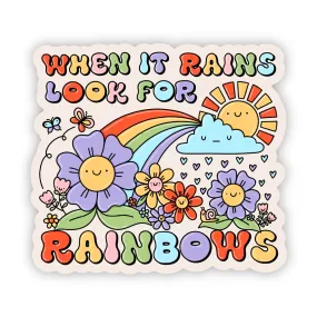 When it rains look for rainbows